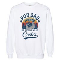 Vintage Pug Dad Like A Regular Dad But Cooler Funny Garment-Dyed Sweatshirt