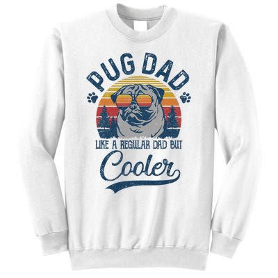 Vintage Pug Dad Like A Regular Dad But Cooler Funny Sweatshirt