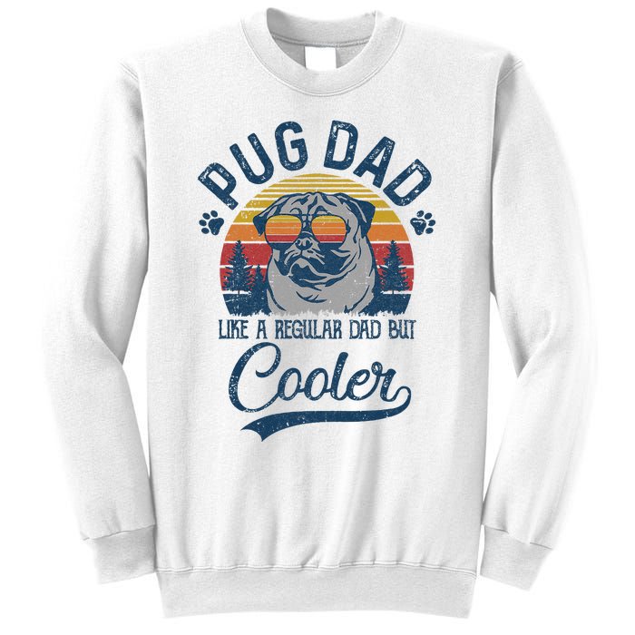 Vintage Pug Dad Like A Regular Dad But Cooler Funny Sweatshirt