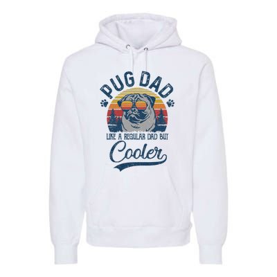 Vintage Pug Dad Like A Regular Dad But Cooler Funny Premium Hoodie