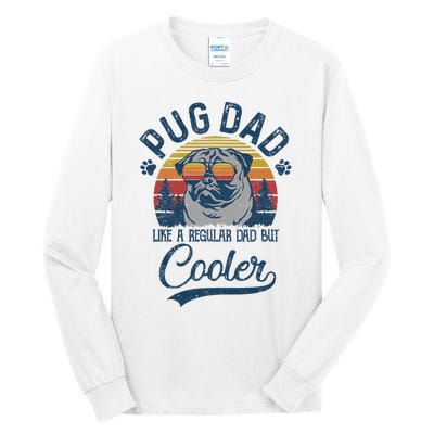 Vintage Pug Dad Like A Regular Dad But Cooler Funny Tall Long Sleeve T-Shirt