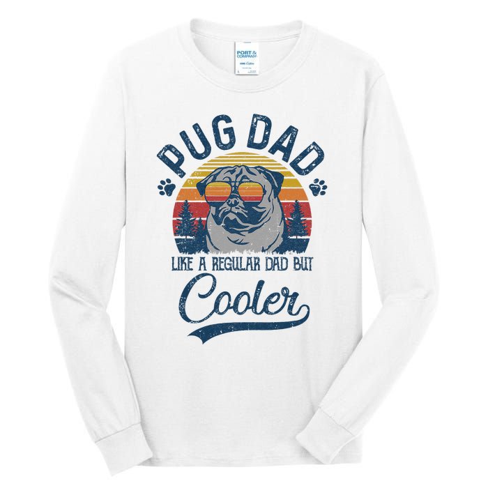 Vintage Pug Dad Like A Regular Dad But Cooler Funny Tall Long Sleeve T-Shirt