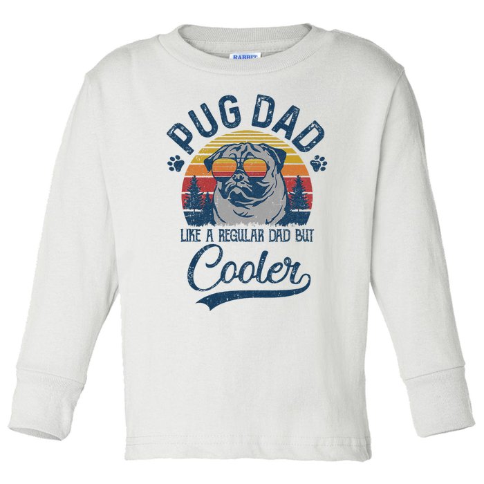 Vintage Pug Dad Like A Regular Dad But Cooler Funny Toddler Long Sleeve Shirt