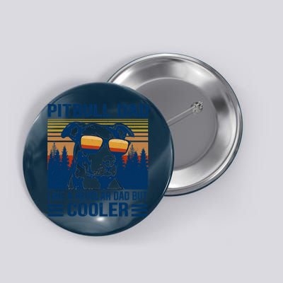 Vintage Pitbull Dad Like A Regular Dad But Cooler Funny Gift Button