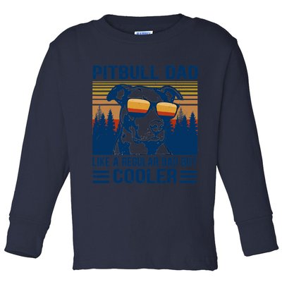 Vintage Pitbull Dad Like A Regular Dad But Cooler Funny Gift Toddler Long Sleeve Shirt