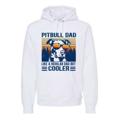 Vintage Pitbull Dad Like A Regular Dad But Cooler Funny Gift Premium Hoodie