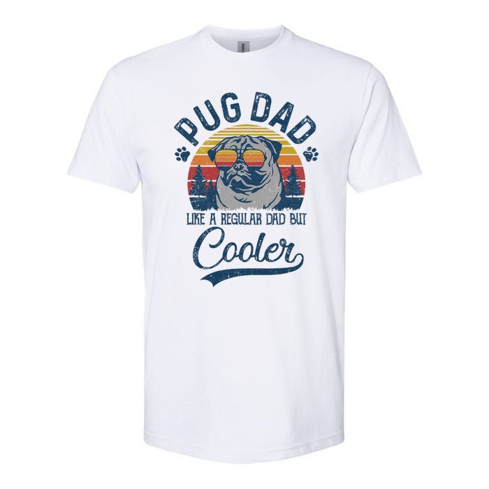 Vintage Pug Dad Like A Regular Dad But Cooler Funny Softstyle CVC T-Shirt