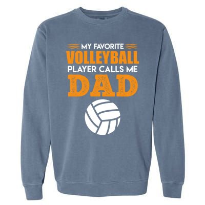 Volleyball Player Father Saying Volleyball Funny Gift Garment-Dyed Sweatshirt