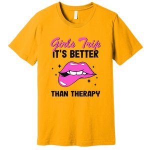 Vacation Party Funny Trip It's Better Than Therapy Premium T-Shirt