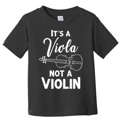 Viola Payer Gifts Its A Viola Not A Violin Toddler T-Shirt