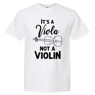 Viola Payer Gifts Its A Viola Not A Violin Garment-Dyed Heavyweight T-Shirt