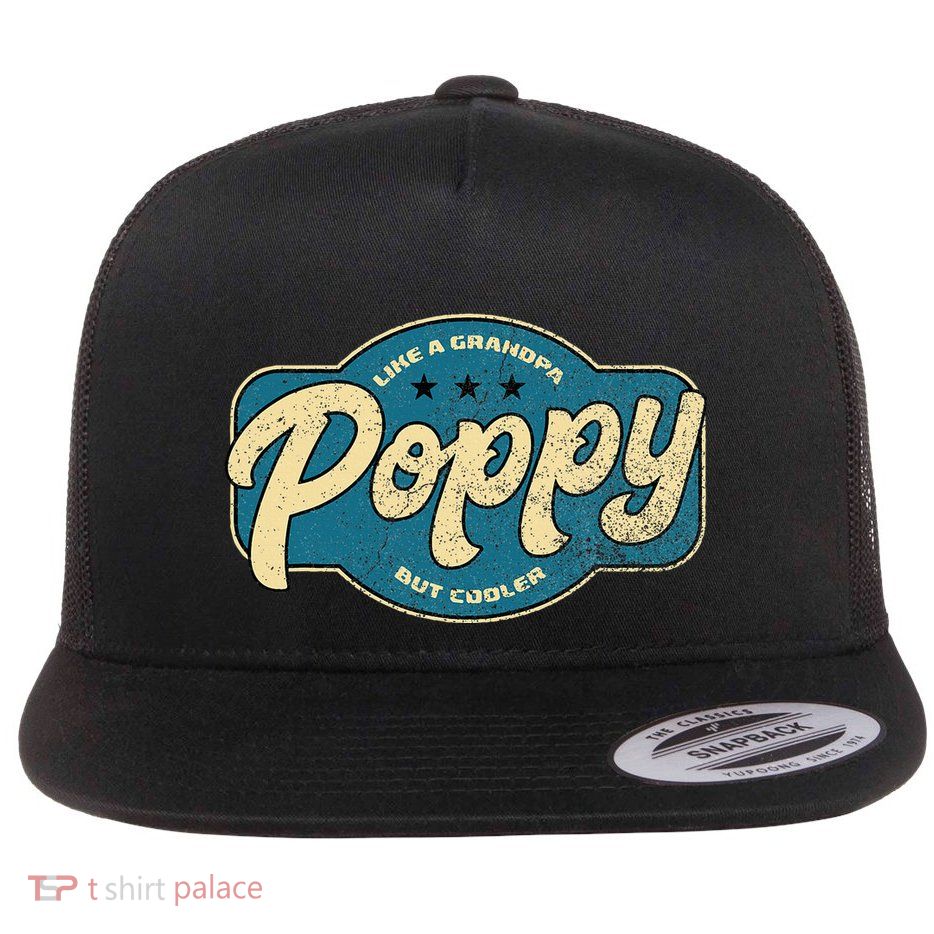 Vintage Poppy Like A Grandpa But Cooler Grandpa Poppy Flatbill Hat