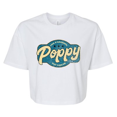 Vintage Poppy Like A Grandpa But Cooler Grandpa Poppy Bella+Canvas Jersey Crop Tee