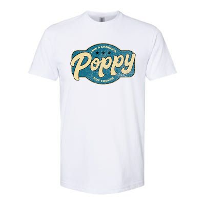 Vintage Poppy Like A Grandpa But Cooler Grandpa Poppy Softstyle CVC T-Shirt