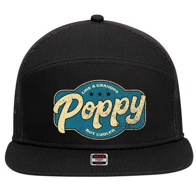 Vintage Poppy Like A Grandpa But Cooler Grandpa Poppy 7 Panel Mesh Trucker Snapback Hat