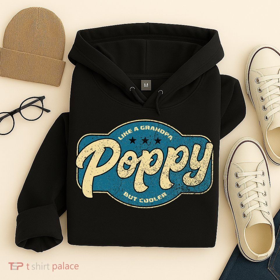 Vintage Poppy Like A Grandpa But Cooler Grandpa Poppy Hoodie