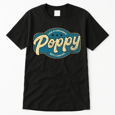 Vintage Poppy Like A Grandpa But Cooler Grandpa Poppy Tall T-Shirt