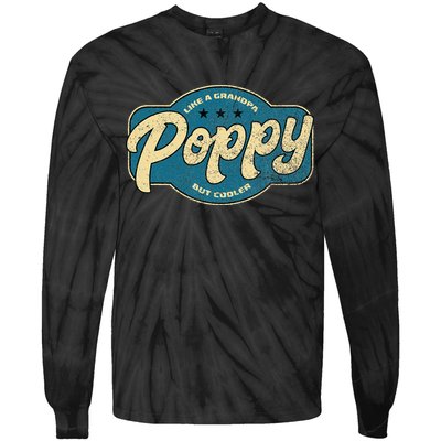 Vintage Poppy Like A Grandpa But Cooler Grandpa Poppy Tie-Dye Long Sleeve Shirt