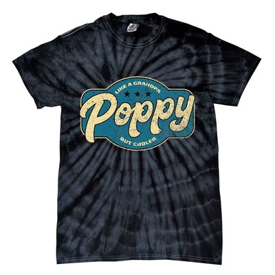 Vintage Poppy Like A Grandpa But Cooler Grandpa Poppy Tie-Dye T-Shirt