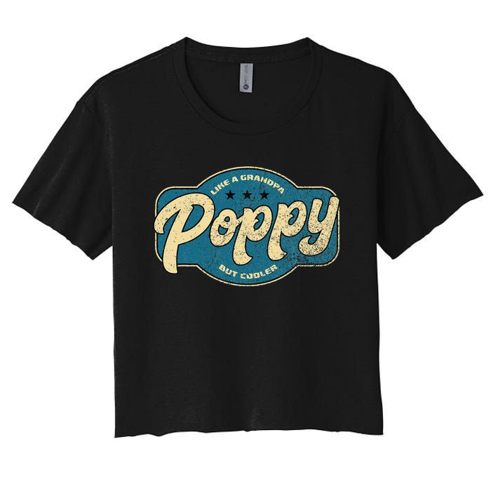 Vintage Poppy Like A Grandpa But Cooler Grandpa Poppy Women's Crop Top Tee