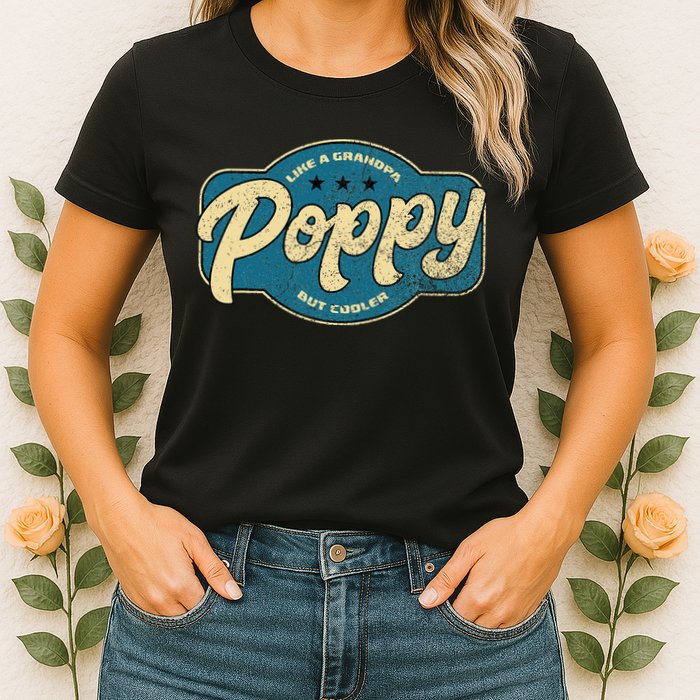 Vintage Poppy Like A Grandpa But Cooler Grandpa Poppy Womens T-Shirt