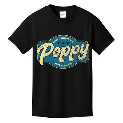 Vintage Poppy Like A Grandpa But Cooler Grandpa Poppy Kids T-Shirt