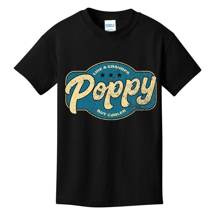 Vintage Poppy Like A Grandpa But Cooler Grandpa Poppy Kids T-Shirt