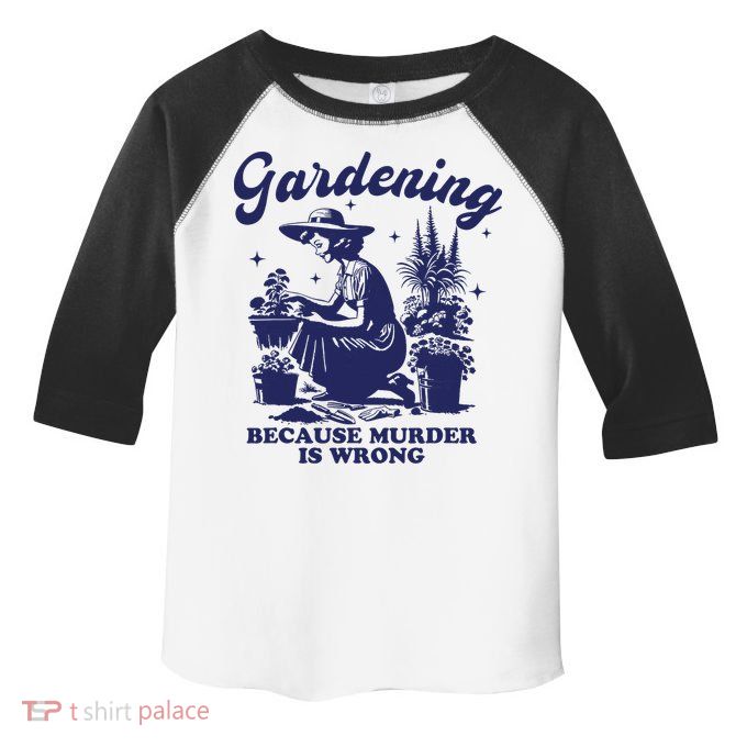 Vintage Plant Mom Gardening Because Murder Is Wrong Women Toddler Fine Jersey T-Shirt