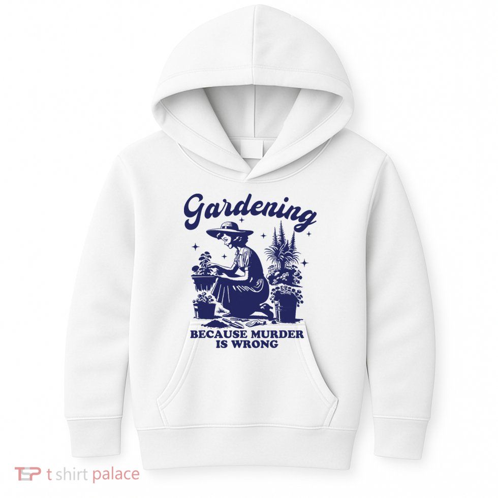 Vintage Plant Mom Gardening Because Murder Is Wrong Women Kids Hoodie