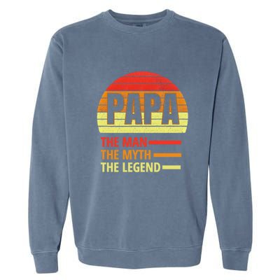 Vintage Papa Myth Legend Funny Gift For Grandparents Gift Garment-Dyed Sweatshirt