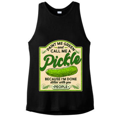 Vintage Paint Me Green And Call Me A Pickle Im Done Dillin With You People Ladies PosiCharge Tri-Blend Wicking Tank