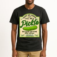 Vintage Paint Me Green And Call Me A Pickle Im Done Dillin With You People Tall T-Shirt