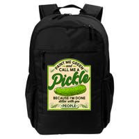 Vintage Paint Me Green And Call Me A Pickle Im Done Dillin With You People Backpack