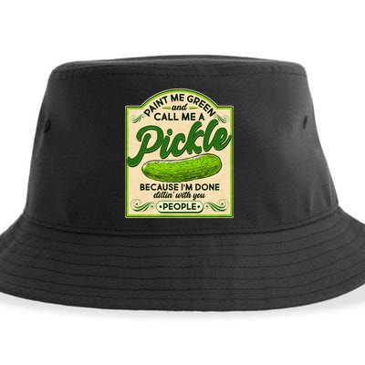 Vintage Paint Me Green And Call Me A Pickle Im Done Dillin With You People Sustainable Bucket Hat