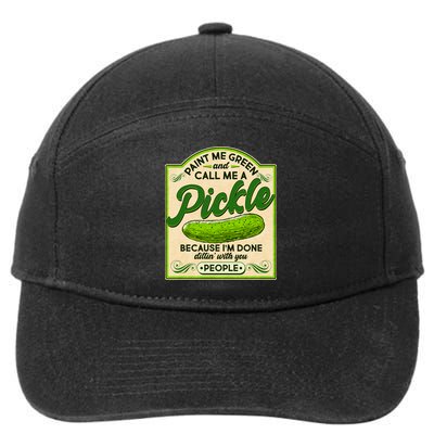 Vintage Paint Me Green And Call Me A Pickle Im Done Dillin With You People 7-Panel Snapback Hat