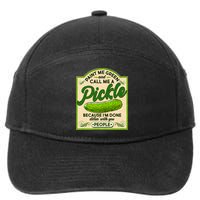 Vintage Paint Me Green And Call Me A Pickle Im Done Dillin With You People 7-Panel Snapback Hat