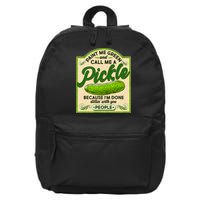 Vintage Paint Me Green And Call Me A Pickle Im Done Dillin With You People 16 in Basic Backpack