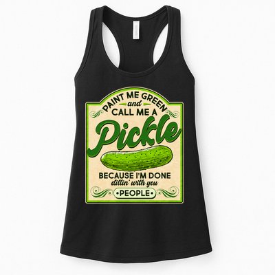 Vintage Paint Me Green And Call Me A Pickle Im Done Dillin With You People Womens Tank Top