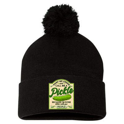 Vintage Paint Me Green And Call Me A Pickle Im Done Dillin With You People Pom Pom 12in Knit Beanie