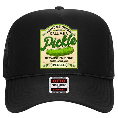 Vintage Paint Me Green And Call Me A Pickle Im Done Dillin With You People Trucker Hat