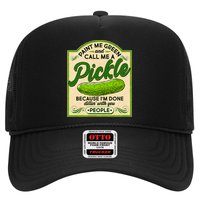 Vintage Paint Me Green And Call Me A Pickle Im Done Dillin With You People Hat