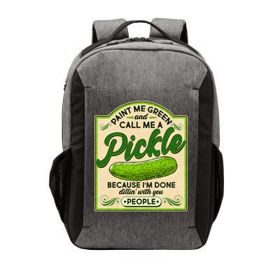 Vintage Paint Me Green And Call Me A Pickle Im Done Dillin With You People Vector Backpack
