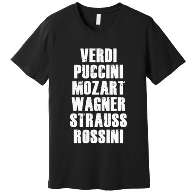 Verdi Puccini Mozart Wagner Strauss Rossini Opera Premium T-Shirt