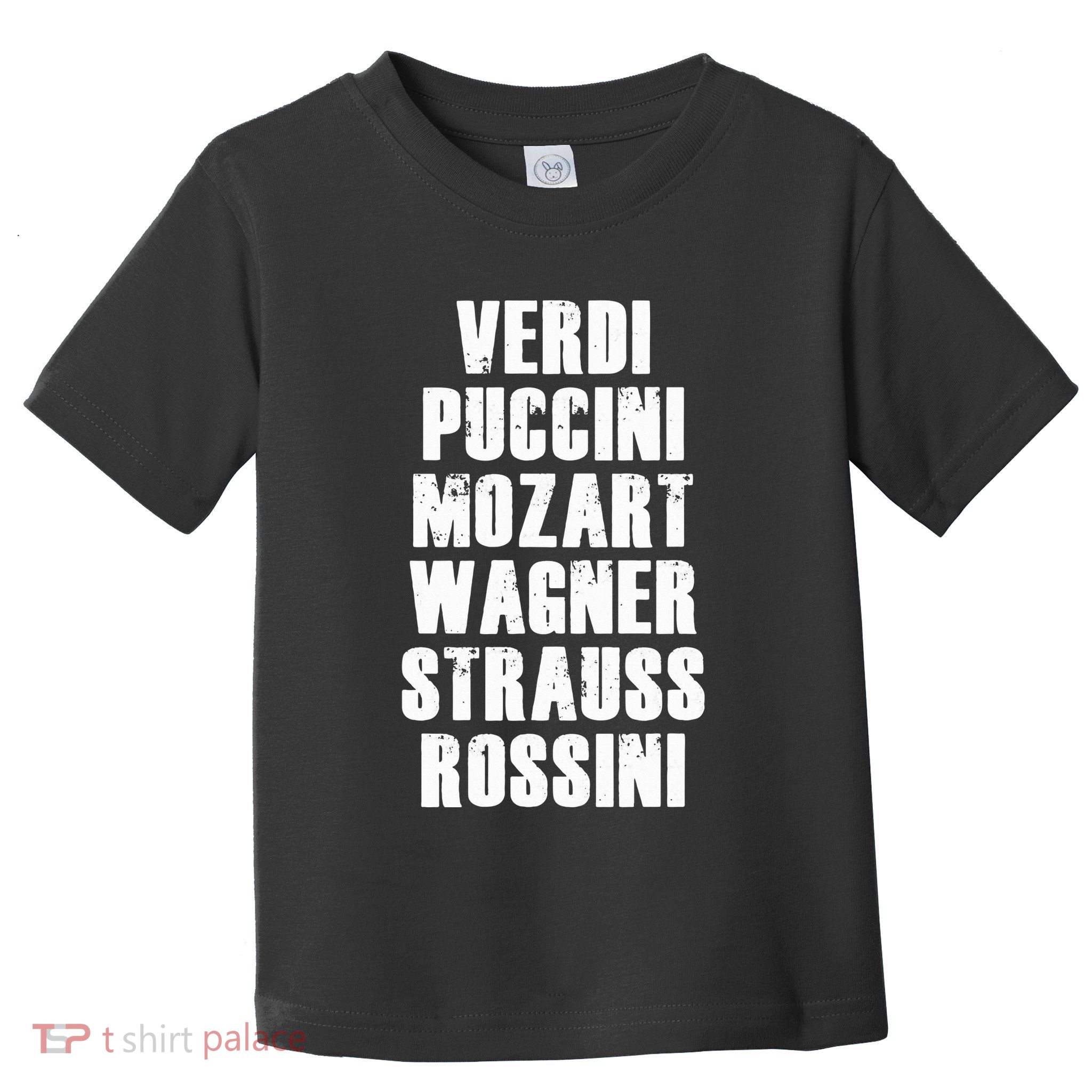 Verdi Puccini Mozart Wagner Strauss Rossini Opera Toddler T-Shirt