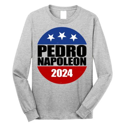 Vote Pedro Napoleon 2024 Election Long Sleeve Shirt