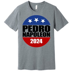 Vote Pedro Napoleon 2024 Election Premium T-Shirt