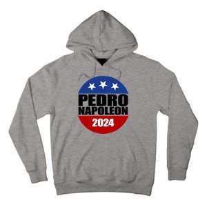 Vote Pedro Napoleon 2024 Election Tall Hoodie