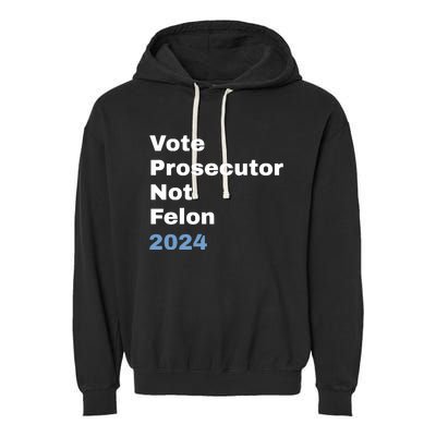 Vote Prosecutor Not Felon Garment-Dyed Fleece Hoodie