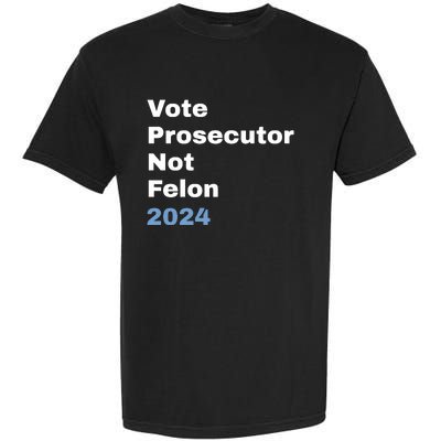 Vote Prosecutor Not Felon Garment-Dyed Heavyweight T-Shirt