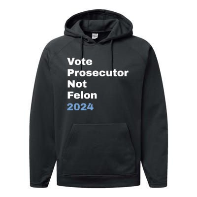 Vote Prosecutor Not Felon Performance Fleece Hoodie